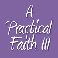 Practical Faith 3